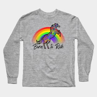 Born to ride - Rainbow colors Long Sleeve T-Shirt